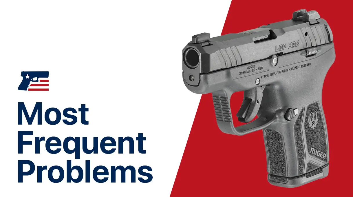 Ruger Lcp Max Problems: Common Issues and Solutions Explained